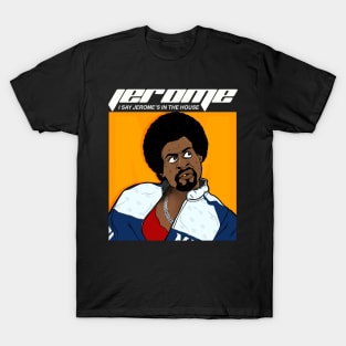 Jerome's In the House T-Shirt